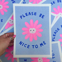 Please Be Nice To Me A4 Risograph Print